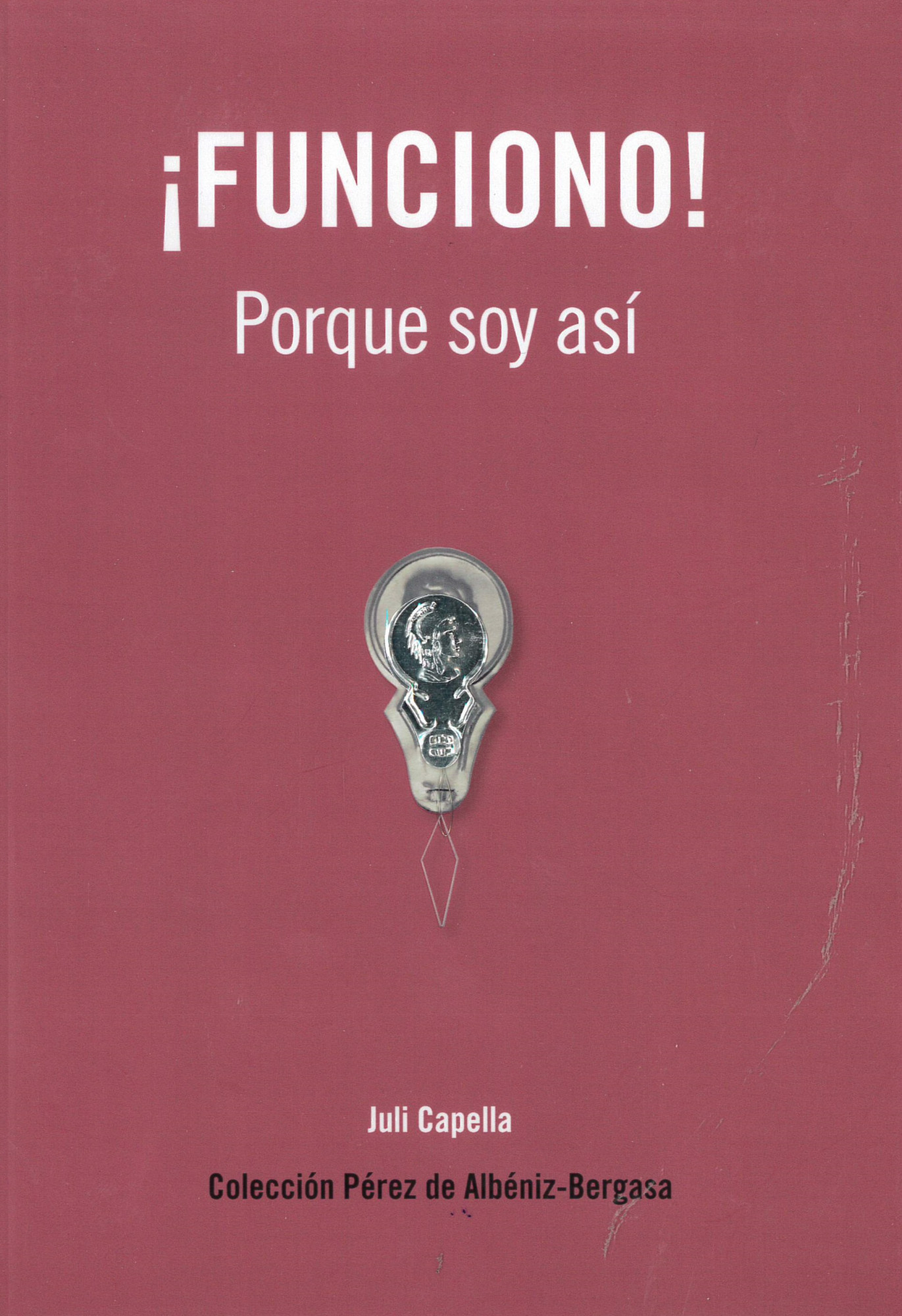 ¡Funciono! : porque soy así