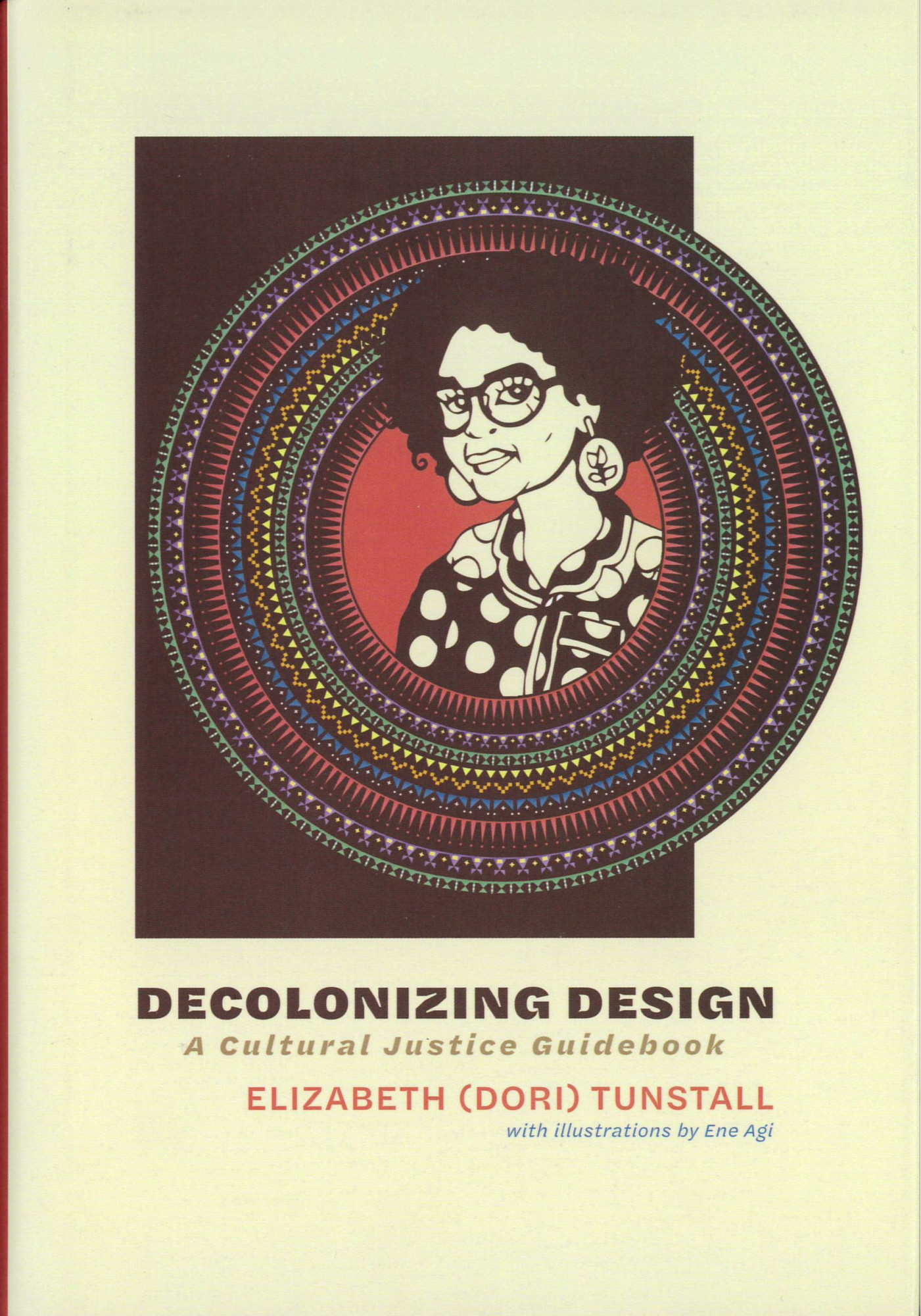 Decolonizing design : a cultural justice guidebook