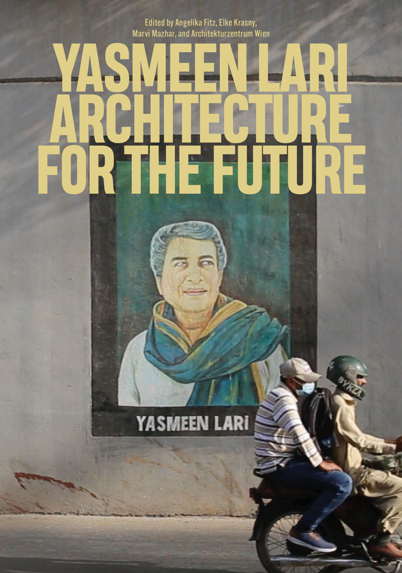 Yasmeen Lari : architecture for the future 