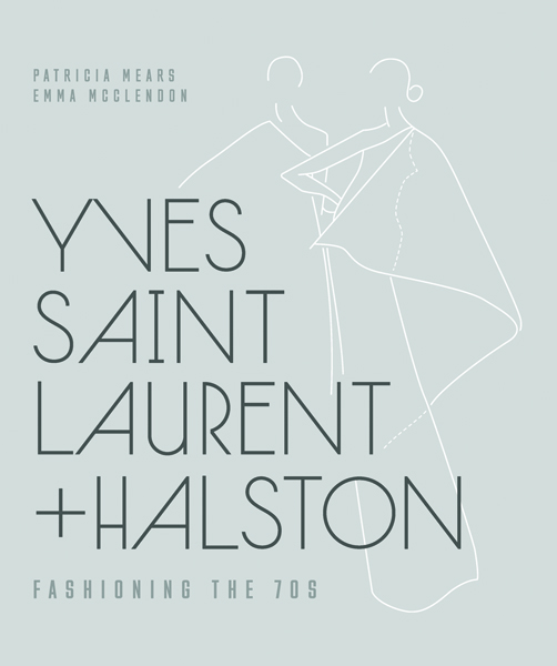 Yves Saint Laurent + Halston : fashioning the '70s