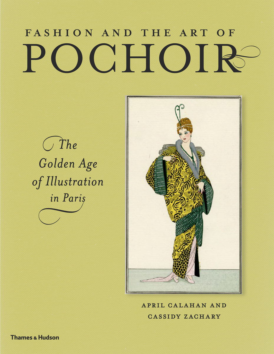 Fashion and the art of pochoir : the golden age of illustration in Paris : with 275 illustrations