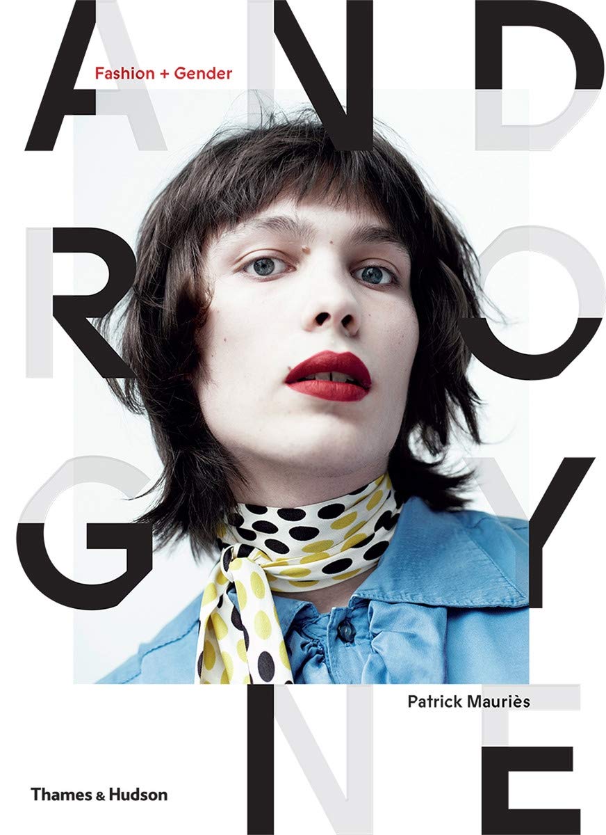 Androgyne : fashion + gender