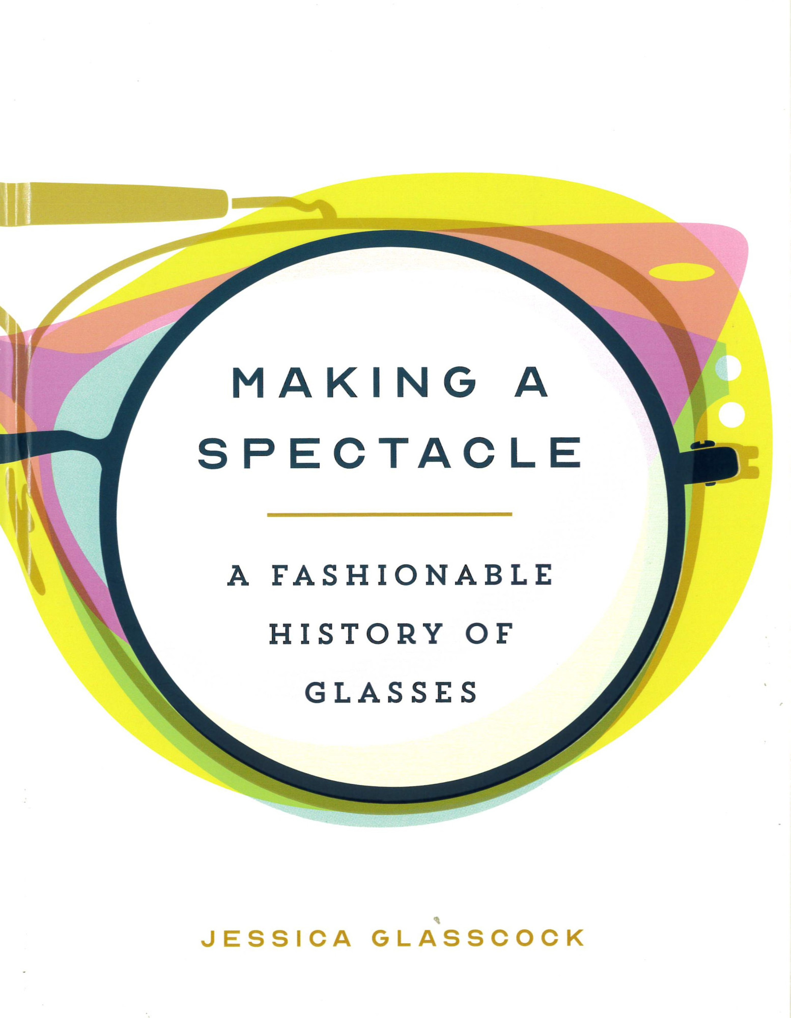 Making a spectacle : a fashionable history of glasses