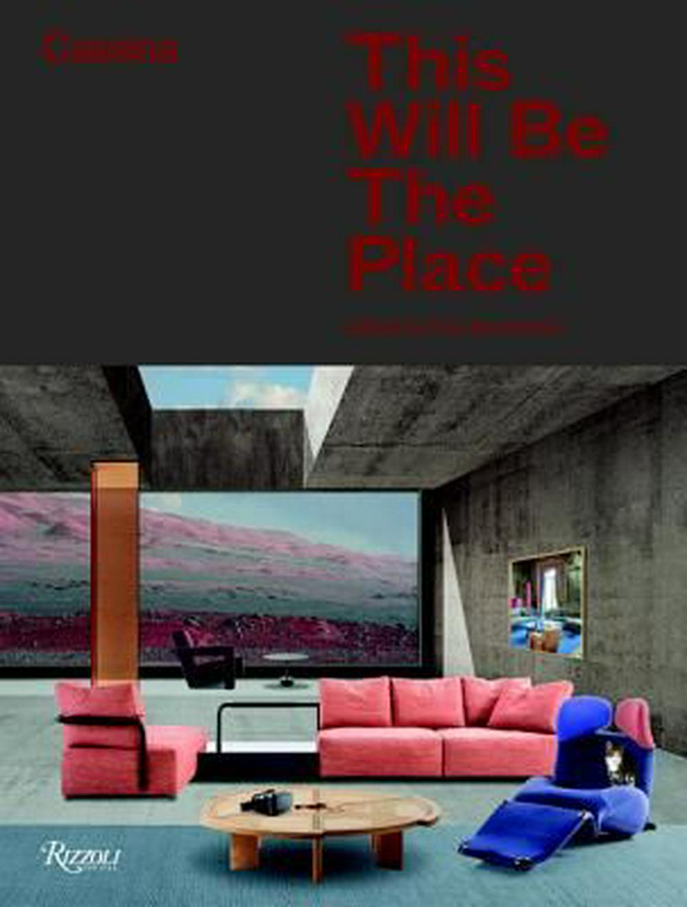 This will be the place : thoughts and photographs about the future of interiors