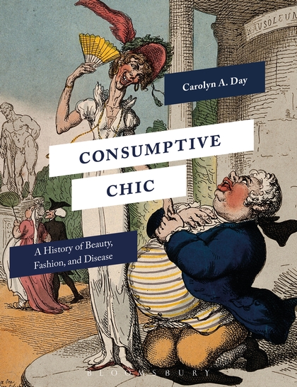 Consumptive chic : a history of beauty, fashion, and disease