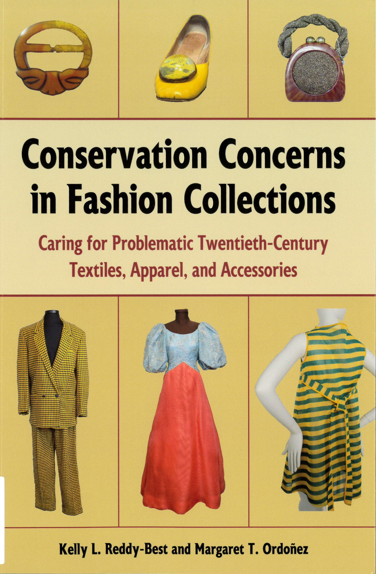 Conservation concerns in fashion collections : caring for problematic twentieth-century textiles, apparel, and accessories