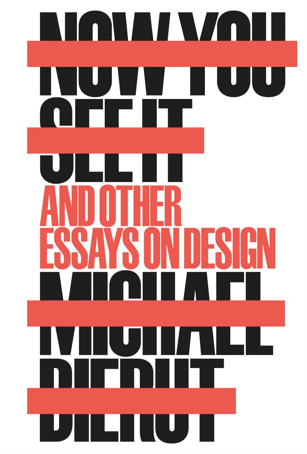 Now you see it and other essays on design