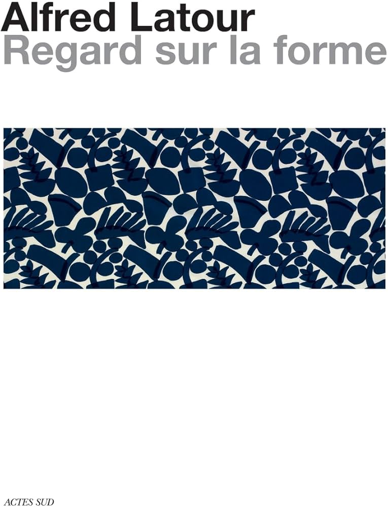 Alfred Latour : regard sur la forme
