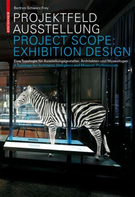 Project scope : exhibition design : a typology for architects, designers and museum professionals