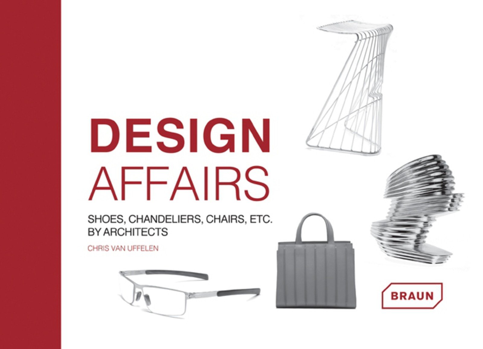Design affairs : shoes, chandeliers, chairs, etc. by architects