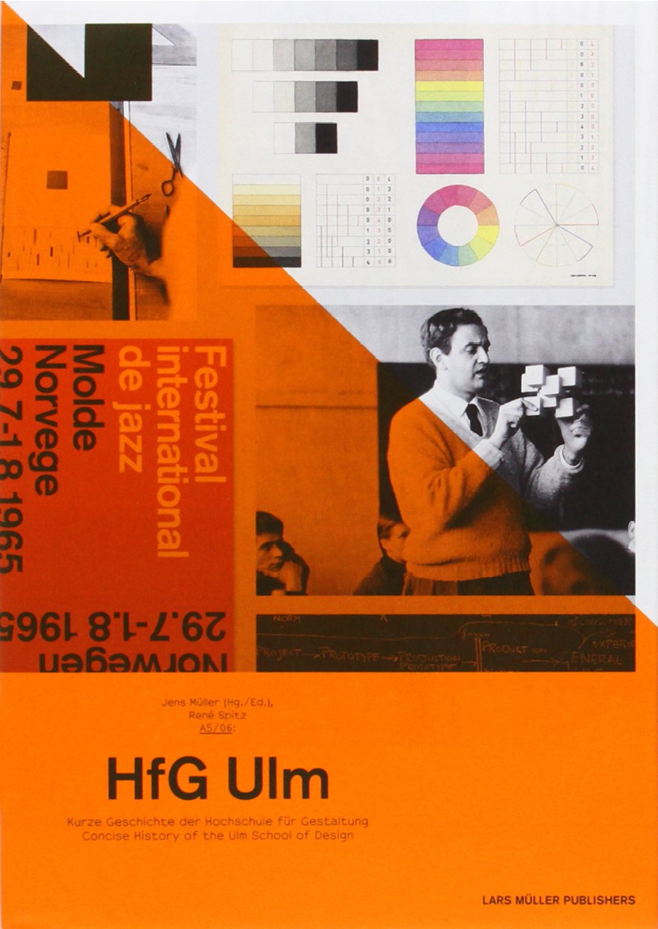 HfG Ulm : kurze Geschichte der Hochschule für Gestaltung : Anmerkungen zum Verhältnis von Design und Politik = a brief history of the Ulm School of Design : notes on the relationship between design and politics