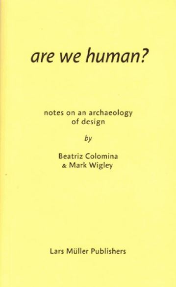 Are we human? : notes on an archaelogy of design