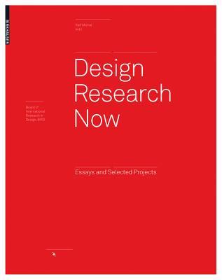 Design research now: essays and selected projects
