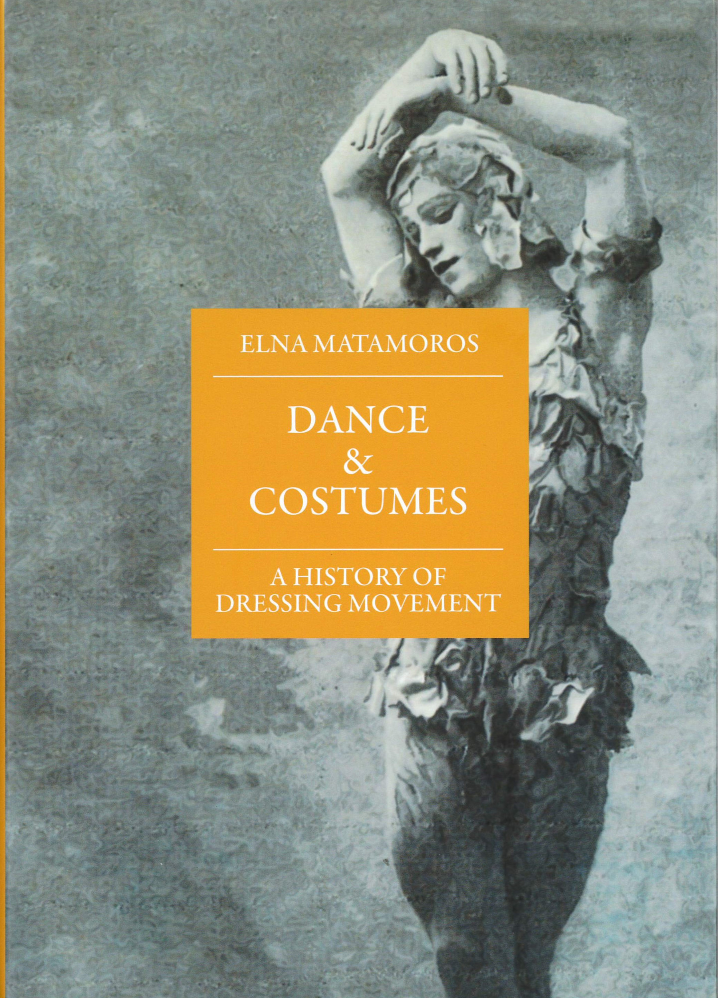 Dance & costumes : a history of dressing movement 