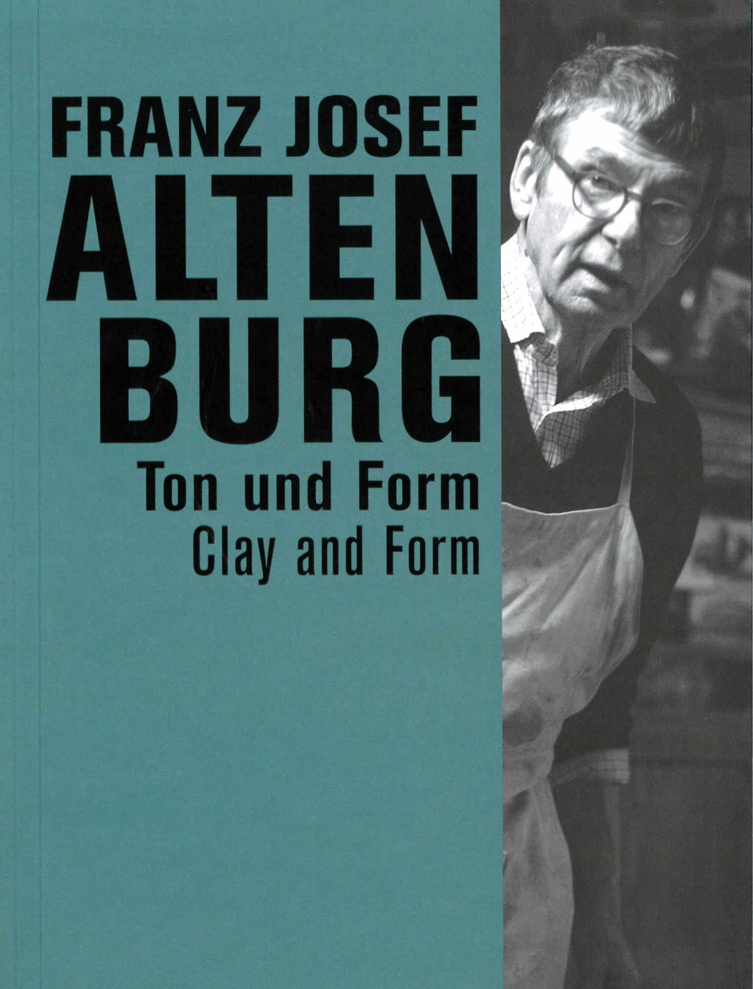 Franz Josef Altenburg : Ton und Form = clay and form