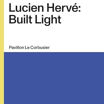 Lucien Hervé : built light 