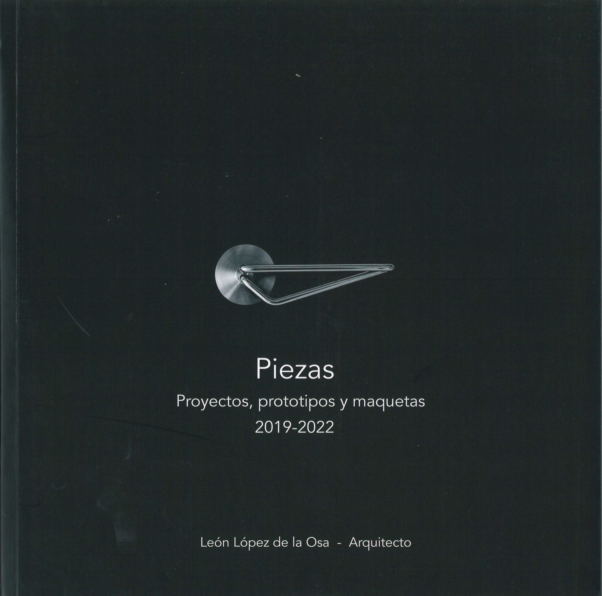 Piezas : proyectos, prototipos y maquetas 2019-2022