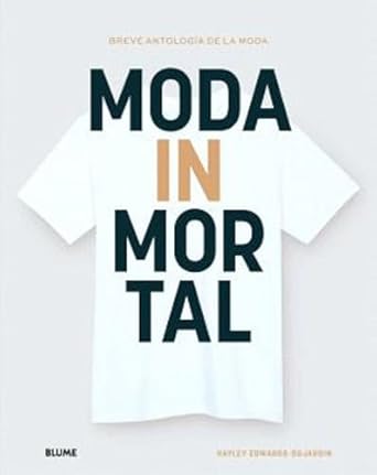 Moda inmortal : breve antología de la moda
