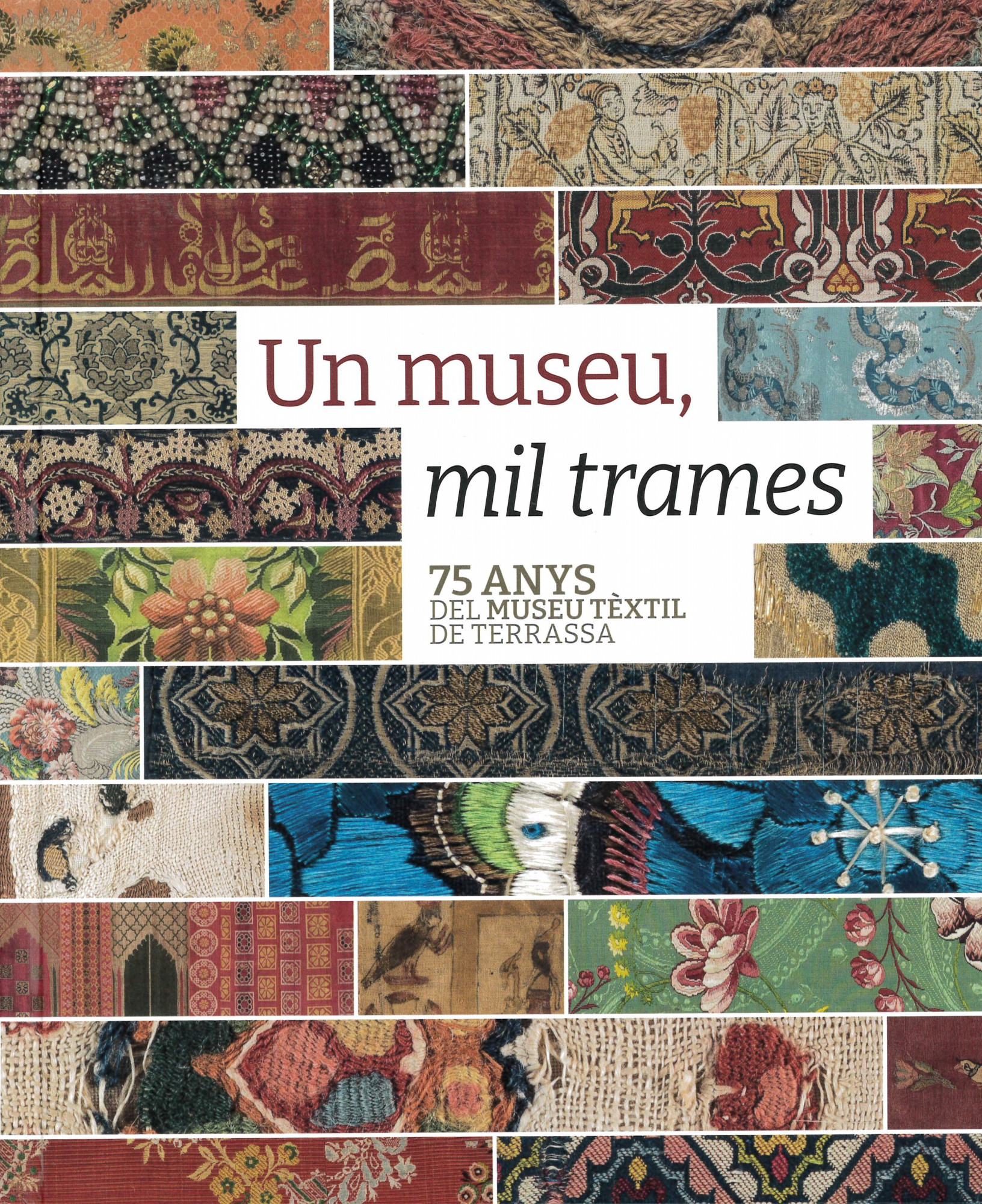 Un museu, mil trames : 75 anys del Museu Tèxtil de Terrassa