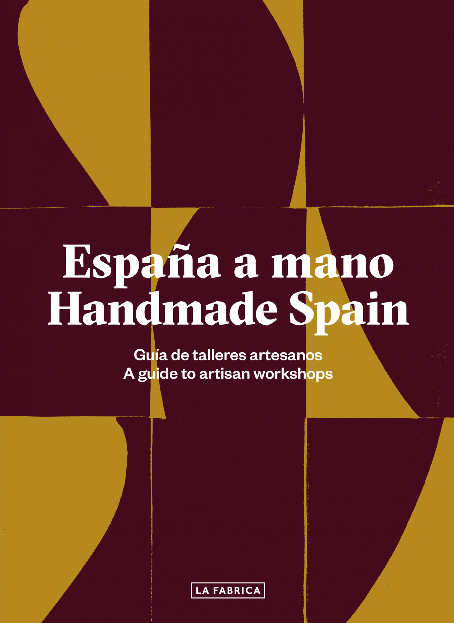 España a mano : guía de talleres artesanos