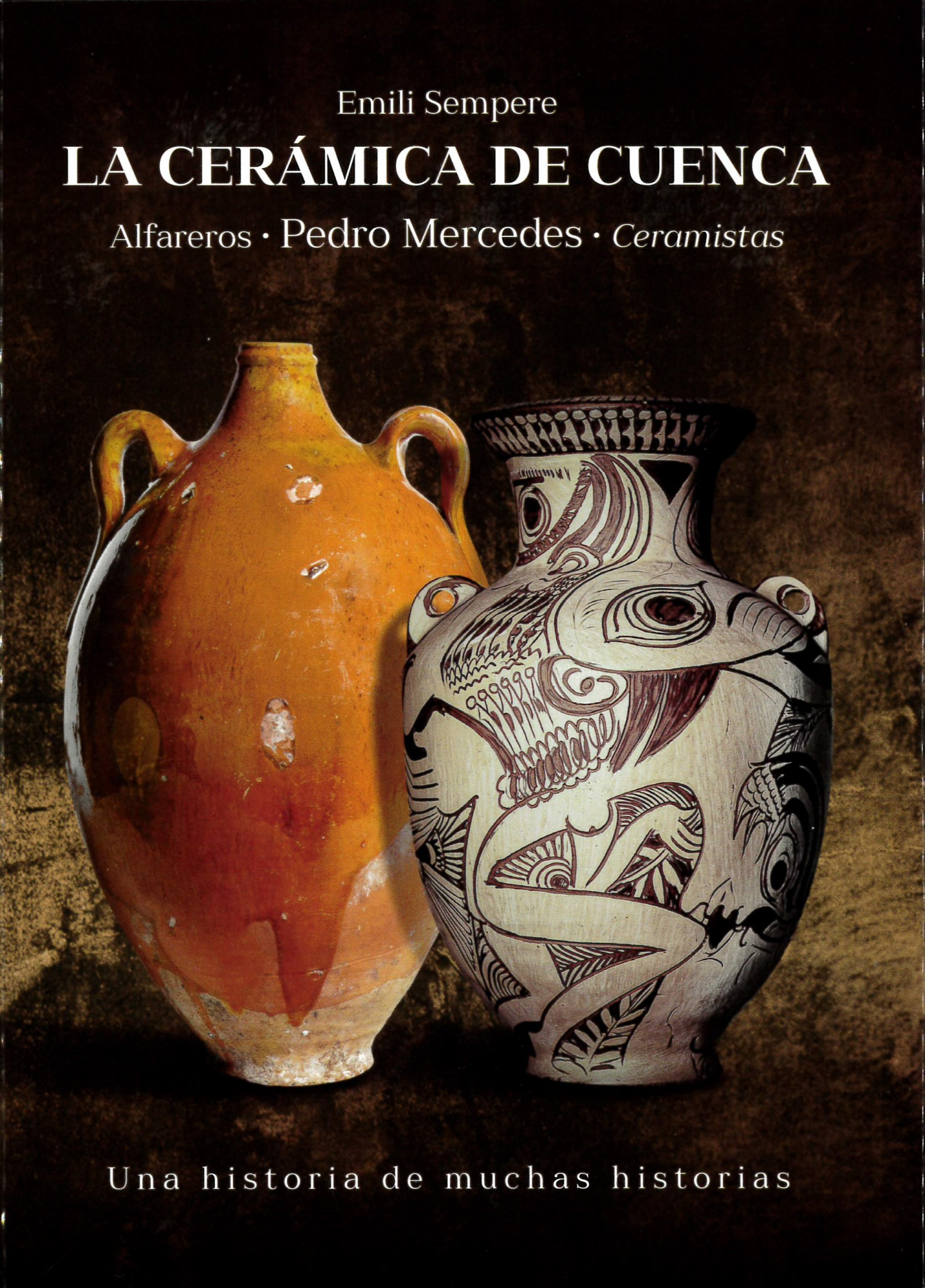 La cerámica de Cuenca : alfareros, Pedro Mercedes, ceramistas : una historia de muchas historias