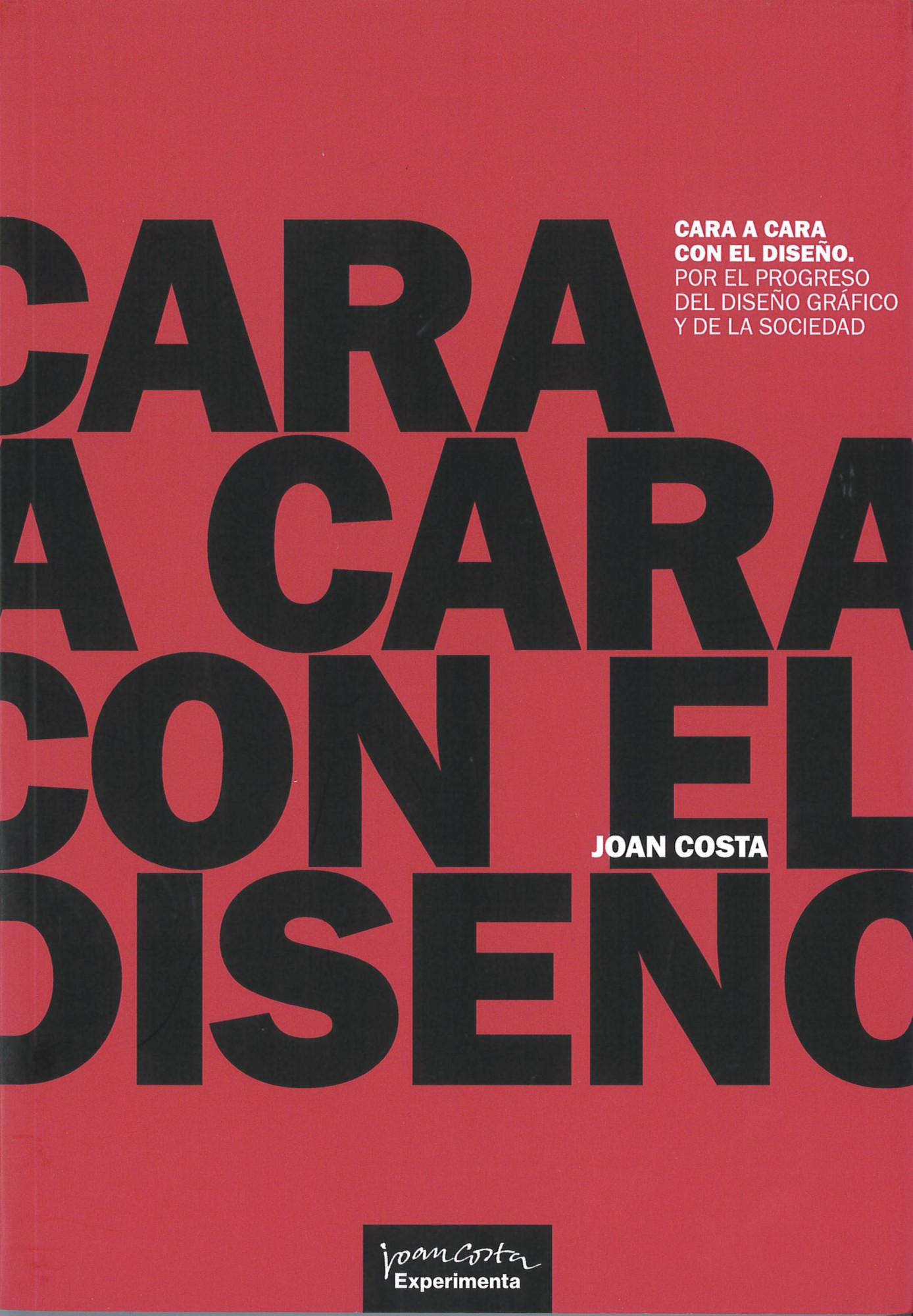 Cara a cara con el diseño : por el progreso del diseño gráfico y de la sociedad