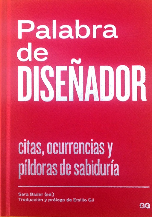 Palabra de diseñador : citas, ocurrencias y píldoras de sabiduría