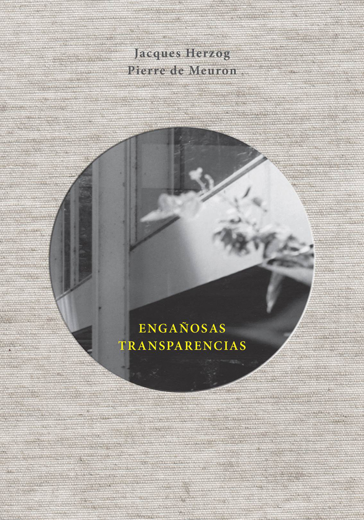 Engañosas transparencias : observaciones y reflexiones suscitadas por una visita a la casa Farnsworth