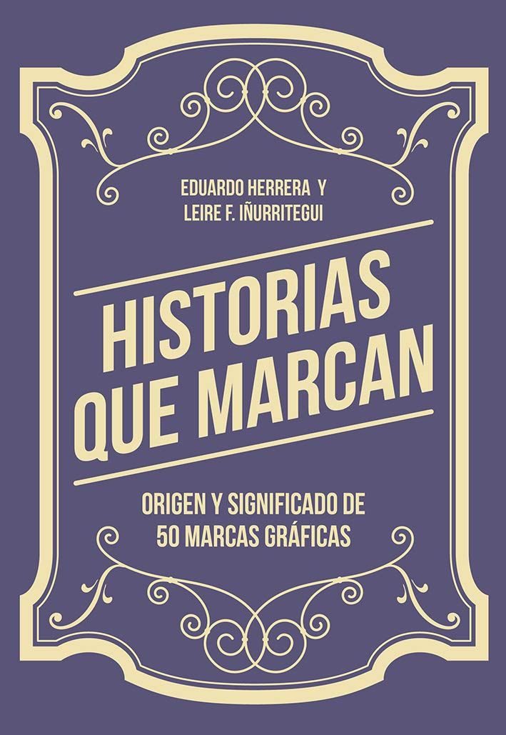 Historias que marcan : origen y significado de 50 marcas gráficas