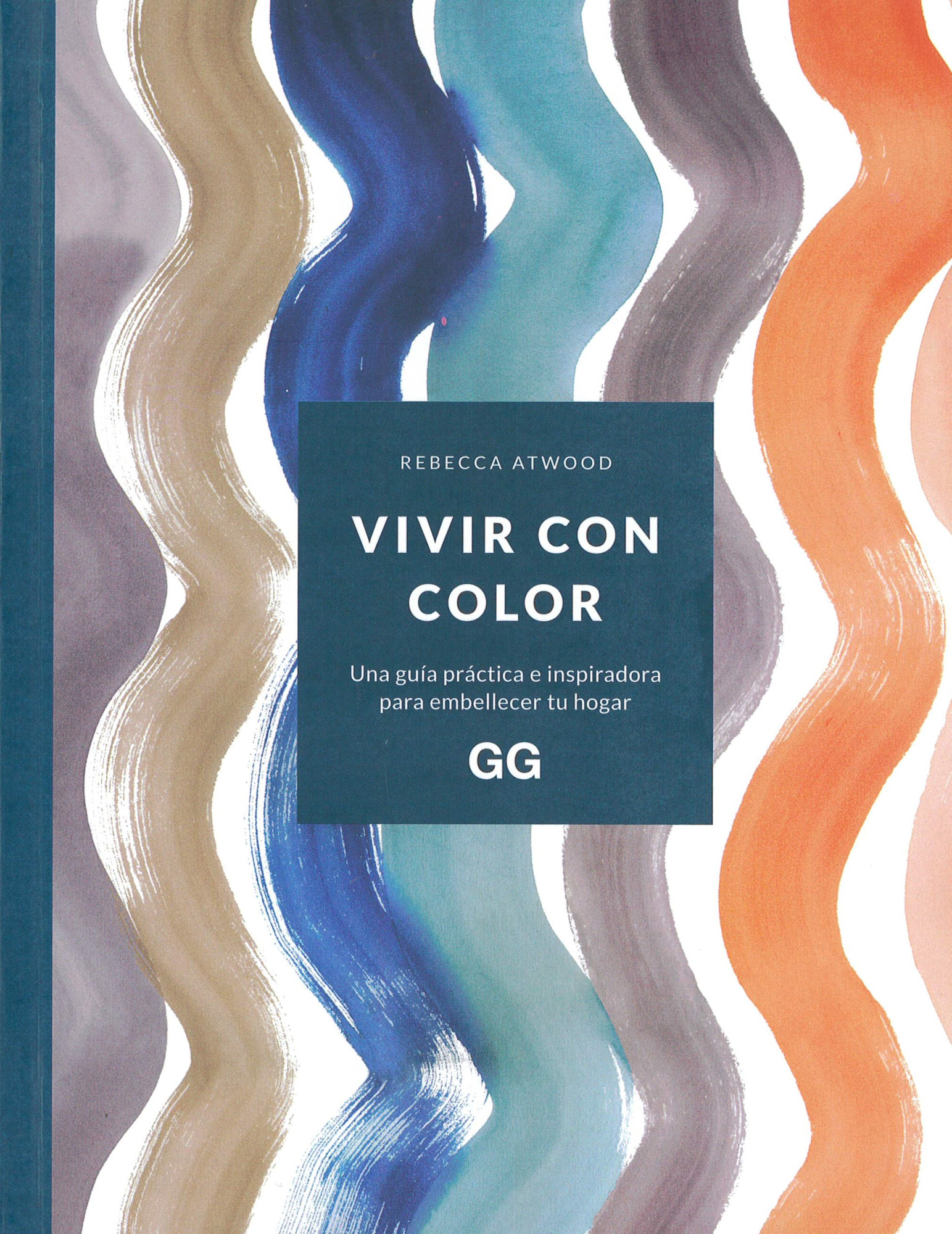 Vivir con color : una guia práctica e inspiradora para embellecer tu hogar