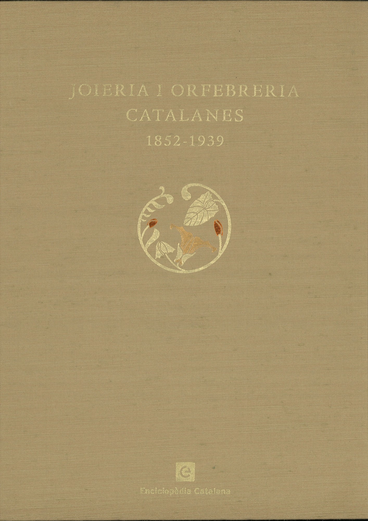 Joieria i orfebreria catalanes : 1852-1939