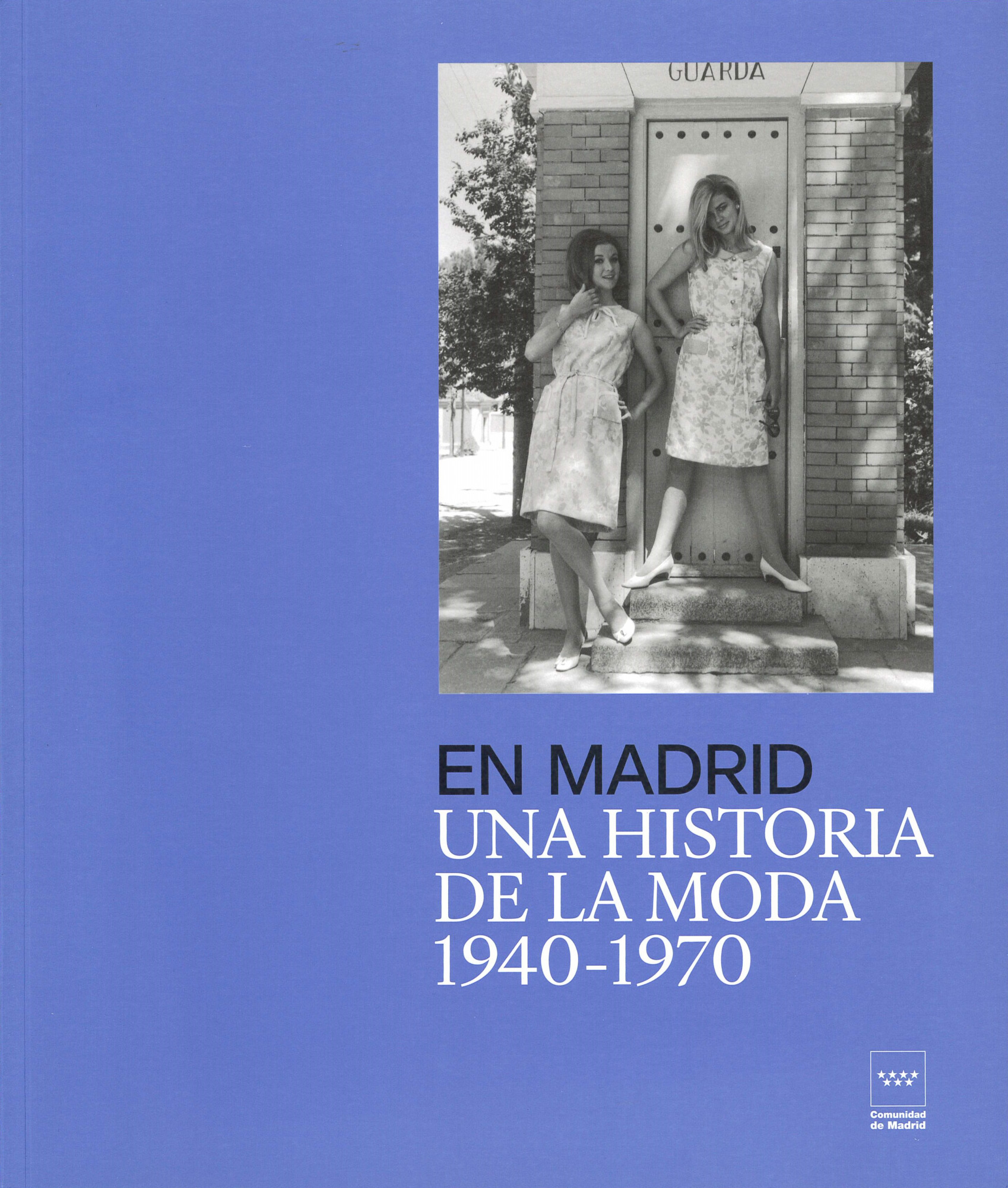 En Madrid : una historia de la moda, 1940-1970