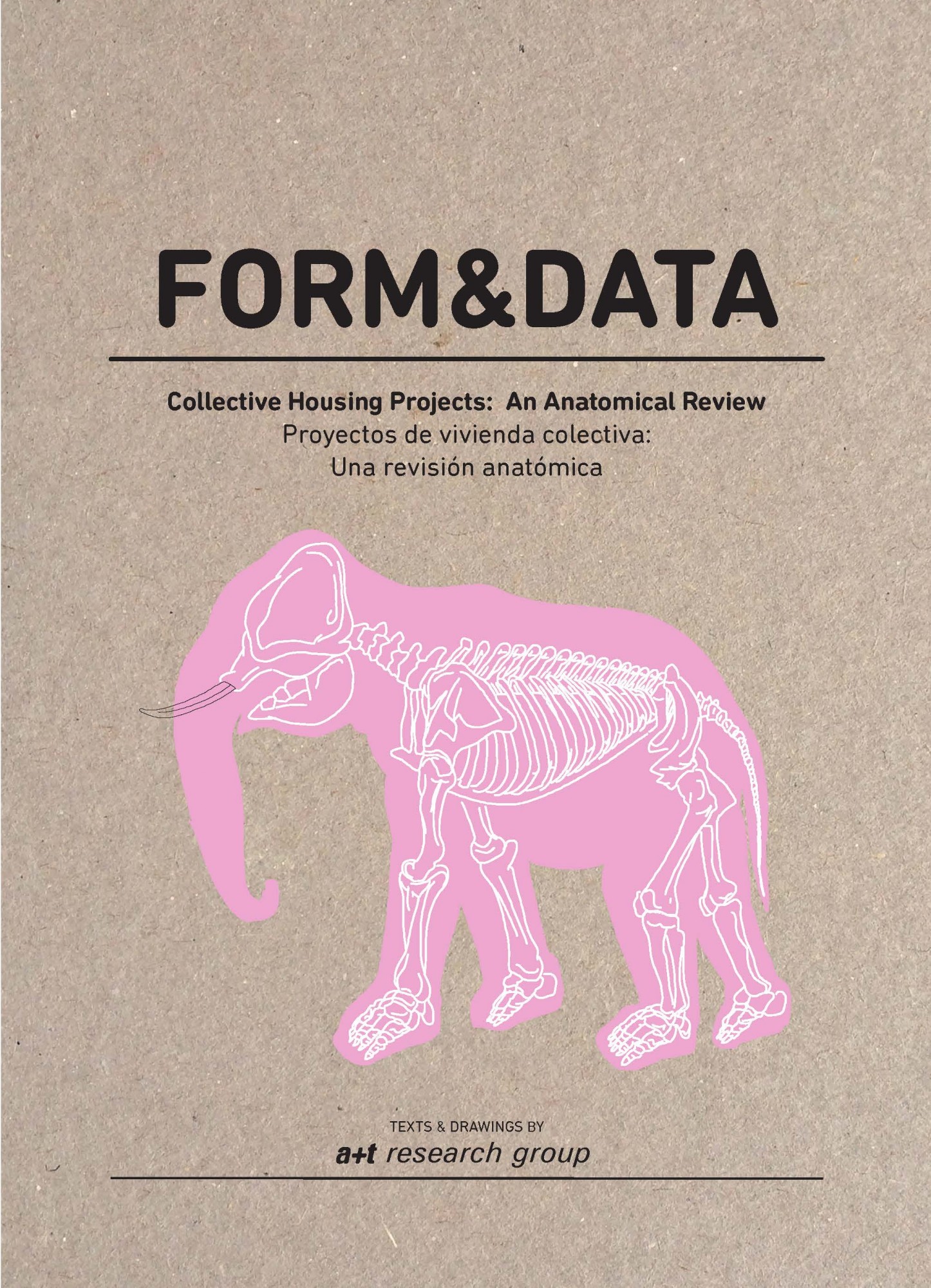 Form & data : collective housing projects, an anatomical review = proyectos de vivienda colectiva, una revisión anatómica