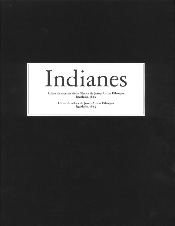 Indianes : Llibre de mostres de la fàbrica de Josep Anton Fàbregas, Igualada, 1815 : Llibre de colors de Josep Anton Fàbregas, Igualada, 1815