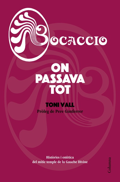 Bocaccio : on passava tot : històries i estètica del mític temple de la Gauche divine 