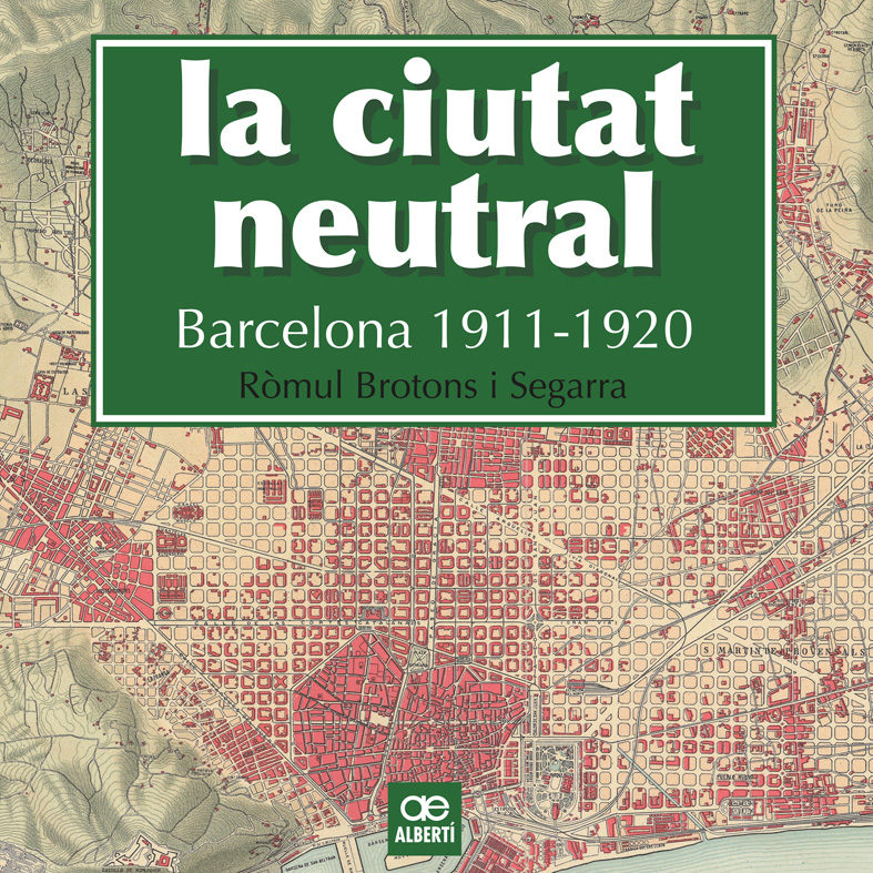 La ciutat neutral : Barcelona 1911-1920