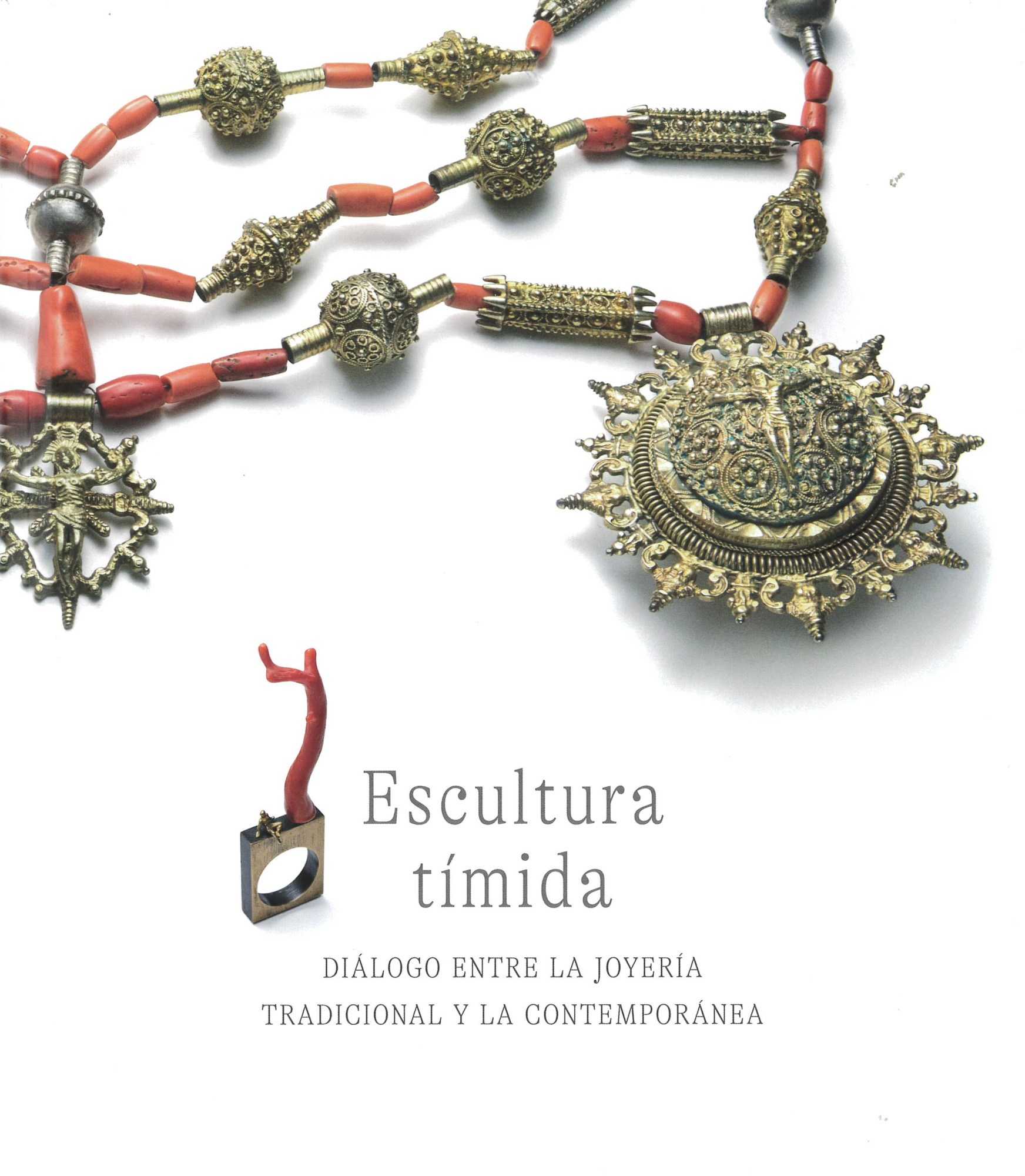 Escultura tímida : diálogo entre la joyería tradicional y la contemporánea