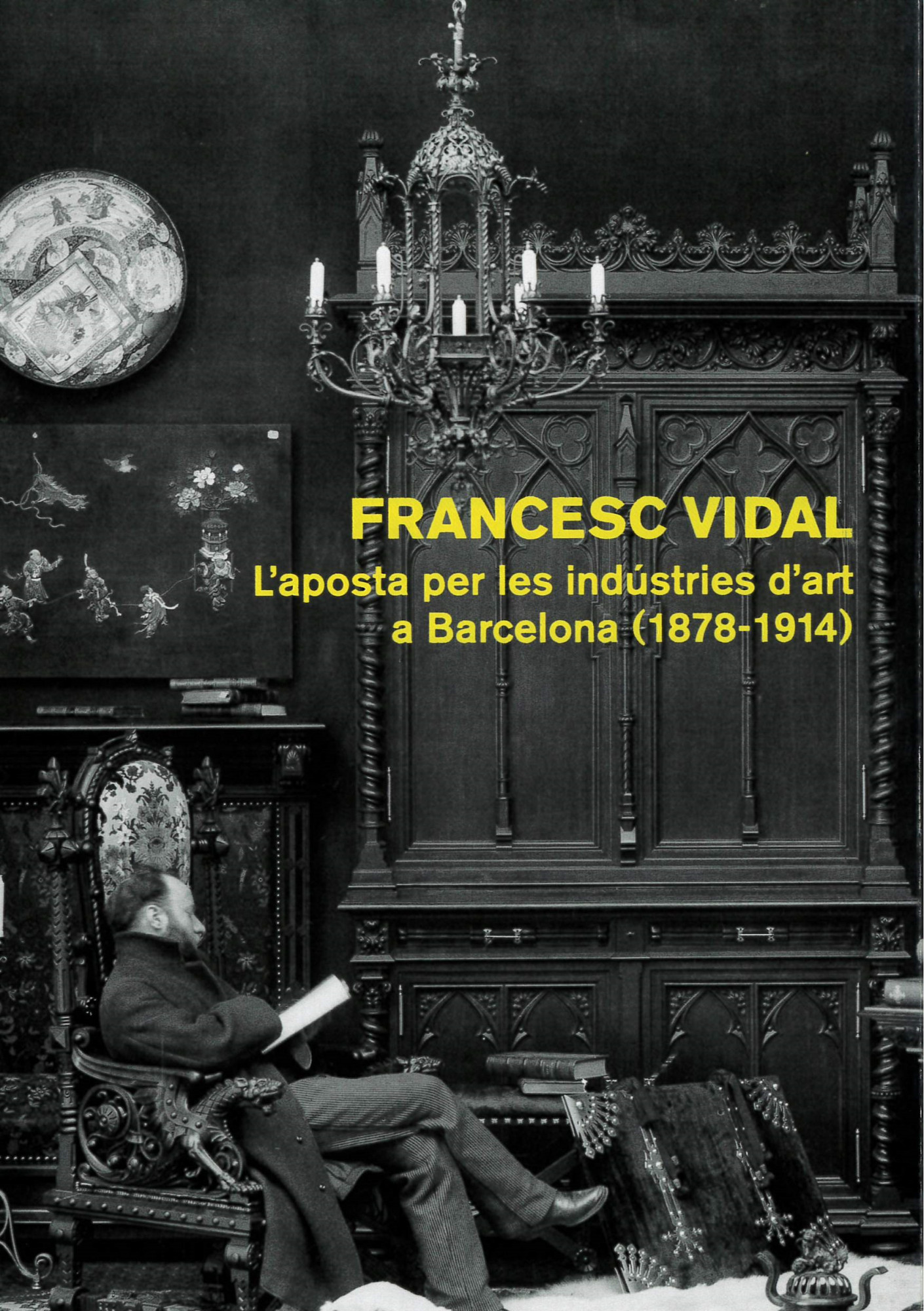 Francesc Vidal : l'aposta per les indústries d'art a Barcelona (1878-1914)