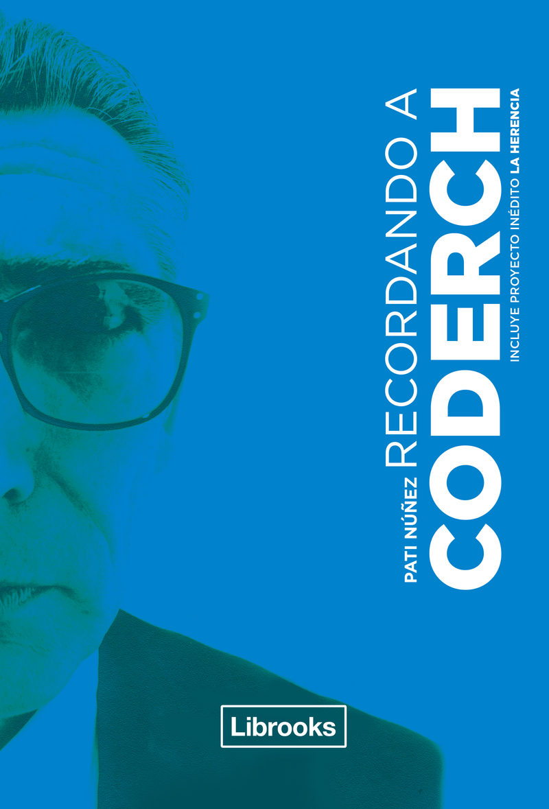 Recordando a Coderch : incluye proyecto inédito La Herencia