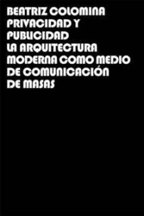 Privacidad y publicidad : la arquitectura moderna como medio de comunicación de masa