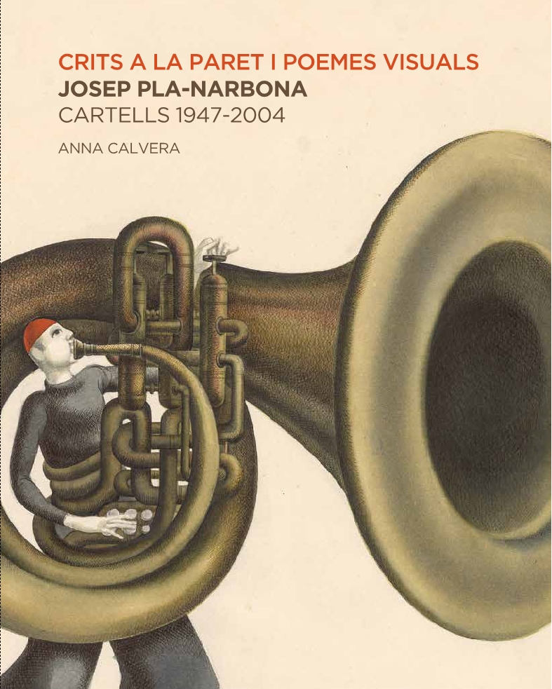 Crits a la paret i poemes visuals : Josep Pla-Narbona, cartells 1947-2004
