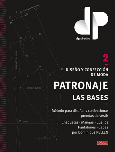 Patronaje : las bases : método para diseñar y confeccionar prendas de vestir