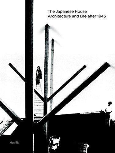 The japanese house : architecture and life after 1945