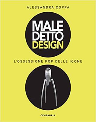 Maledetto design : l'ossessione pop delle icone