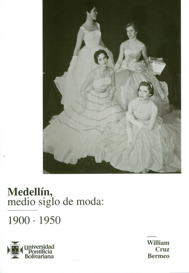 Medellín, medio siglo de moda : 1900-1950