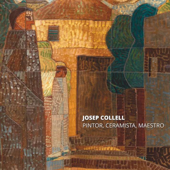 Josep Collell : pintor, ceramista, maestro