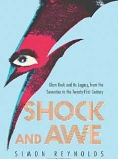 Shock and awe : glam rock and its legacy, from the seventies to the twenty-first Century
