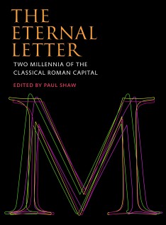 The eternal letter : two millennia of the classical roman capital
