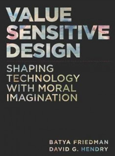 Value sensitive design : shaping technology with moral imagination