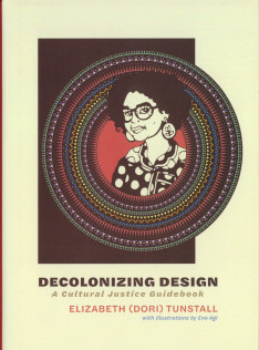 Decolonizing design : a cultural justice guidebook